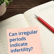 Can Irregular Periods Indicate Infertility? | City Fertility